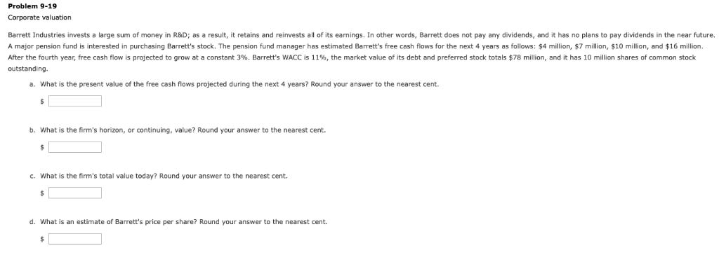 Problem 9-19 Corporate valuation Barrett Industries invests a large sum of
