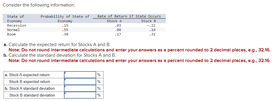  Consider the following information: a. Calculate the expected return for Stocks