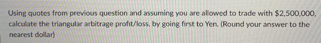 possible by calculating the cross rate of /. (Round your answer to