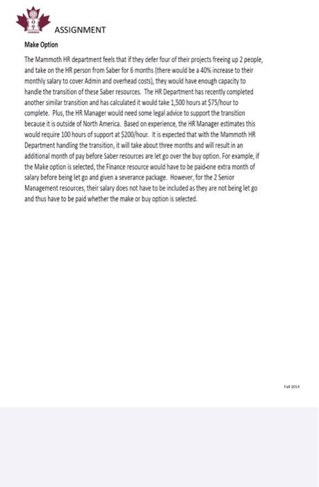 consists of: 1. The cost elements (calculations) for the Make Analysis Make