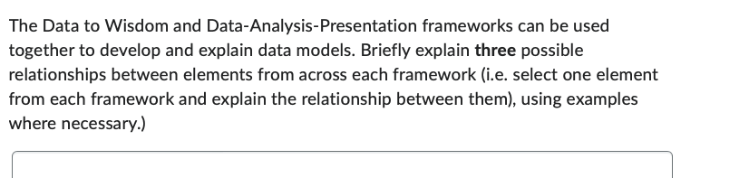  The Data to Wisdom and Data-Analysis-Presentation frameworks can be used together