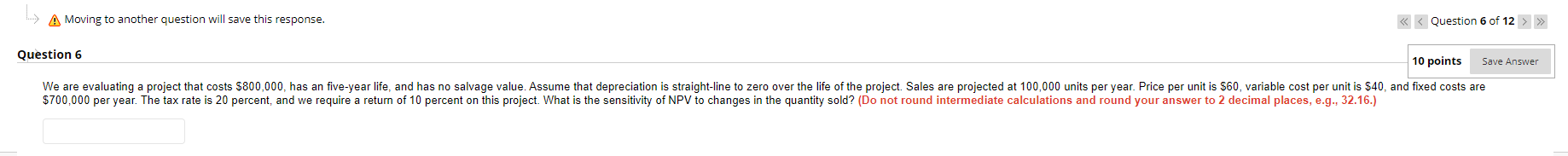 A Moving to another question will save this response. >> Question