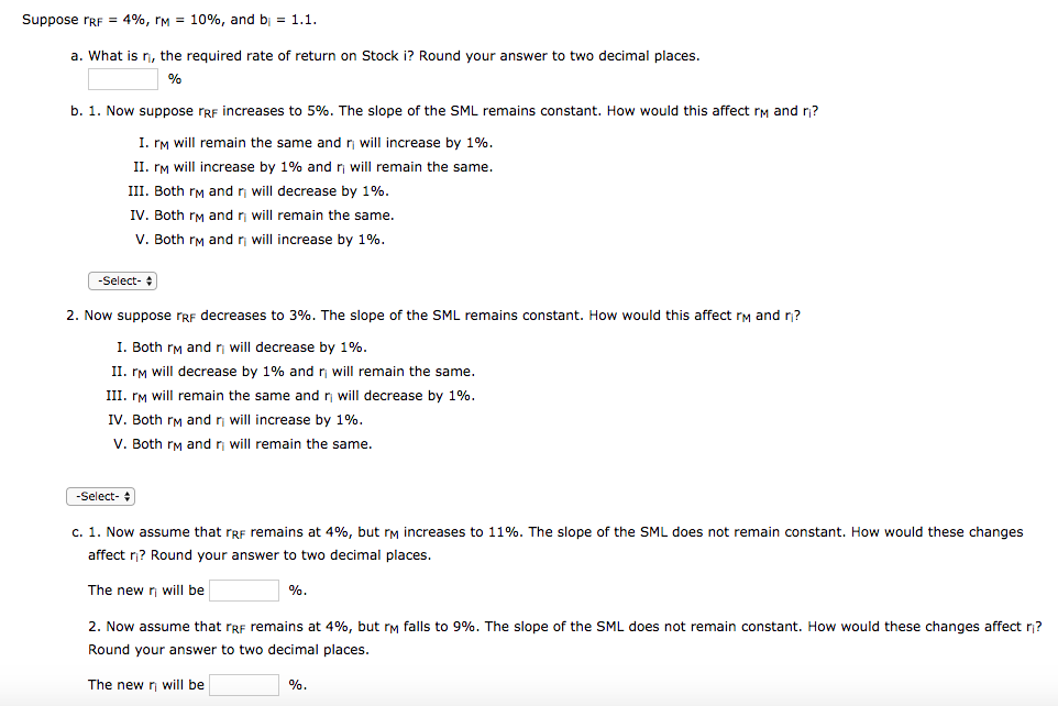  Suppose rRF = 4%, rM = 10%, and b = 1.1.
