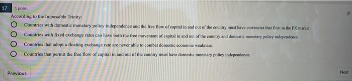  17 OOOO 1 point According to the Impossible Trinity: Countries with