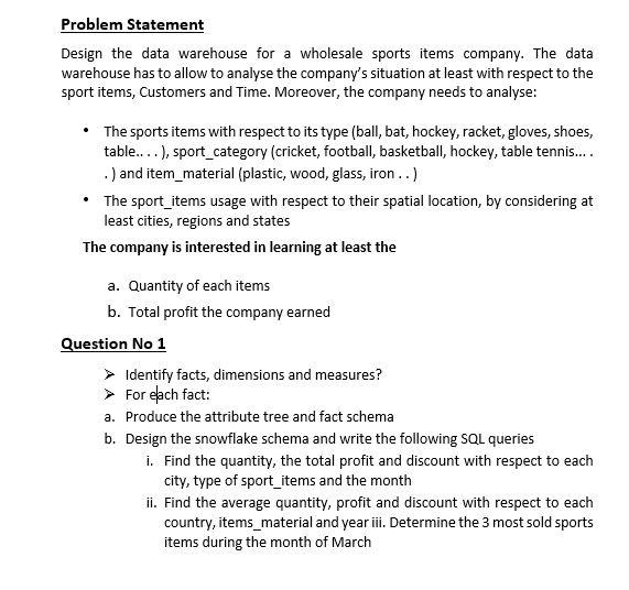 Problem Statement Design the data warehouse for a wholesale sports items