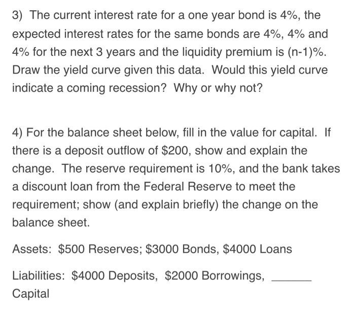  3) The current interest rate for a one year bond is