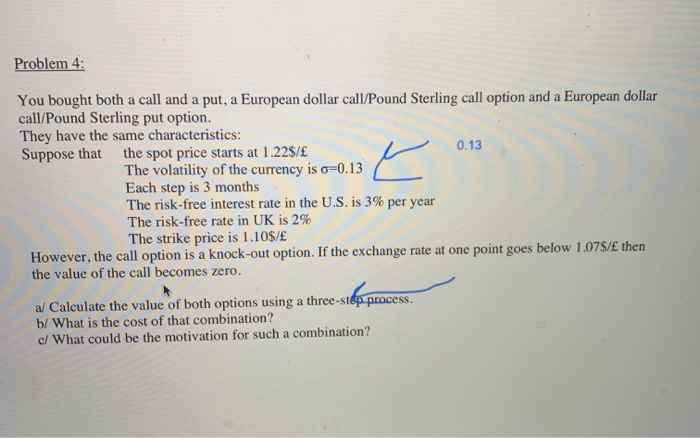 Problem 4: e You bought both a call and a put,