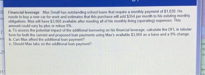  78 Financial leverage Max Small has outstanding school loans that require