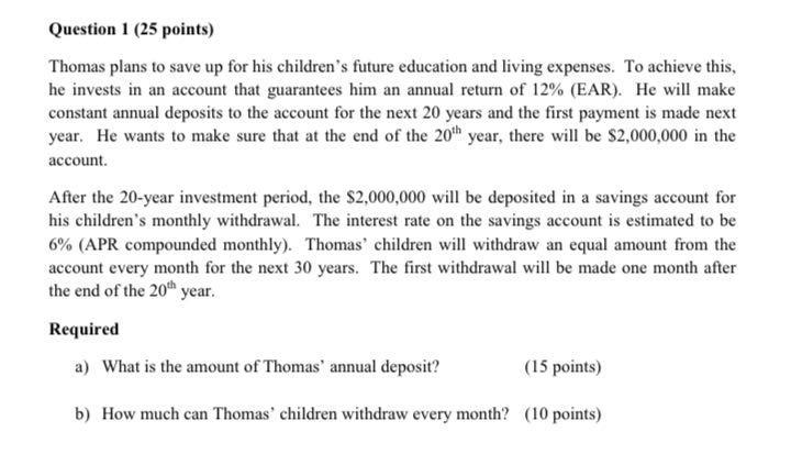 Question 1 (25 points) Thomas plans to save up for his