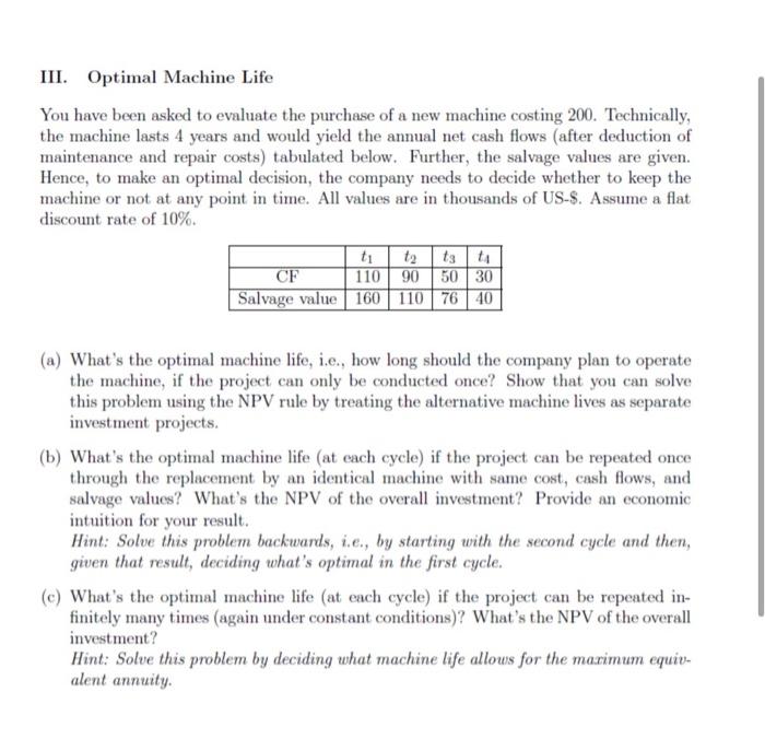  III. Optimal Machine Life You have been asked to evaluate the