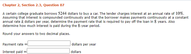  Chapter 2, Section 2.3, Question 07 A certain college graduate borrows