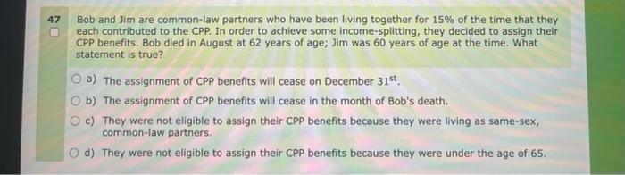  please answer fast, will upvote! 47 Bob and Jim are common-law