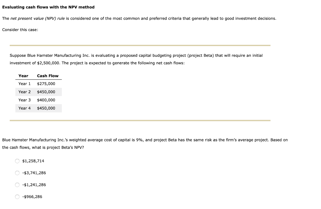 Evaluating cash flows with the NPV method The net present value