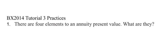  BX2014 Tutorial 3 Practices 1. There are four elements to an