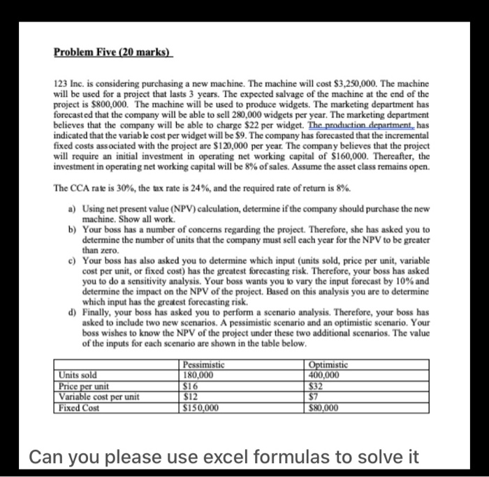  Problem Five (20 marks) 123 Inc. is considering purchasing a new