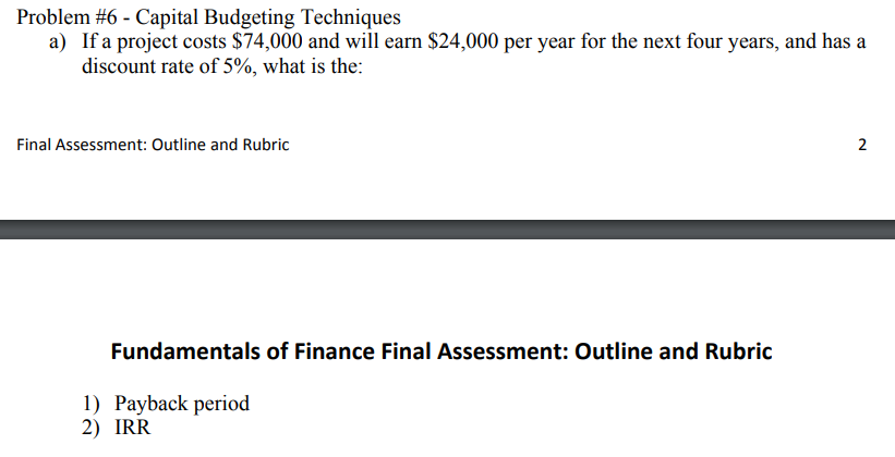 Problem \#6 - Capital Budgeting Techniques a) If a project costs