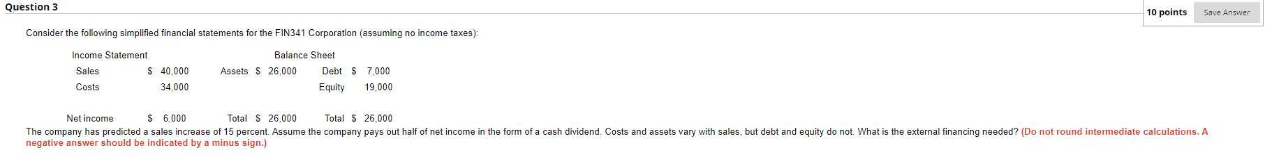 Question 3 10 points Save Answer Consider the following simplified financial