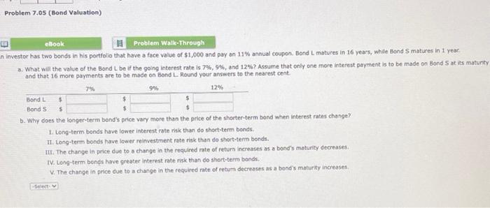  Problem 7.05 (Bond Valuation) eBook Problem Walk-Through investor has two bonds