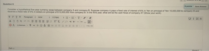 Questions 5 point Save Answer Consider a hypothetical five-year currency swap