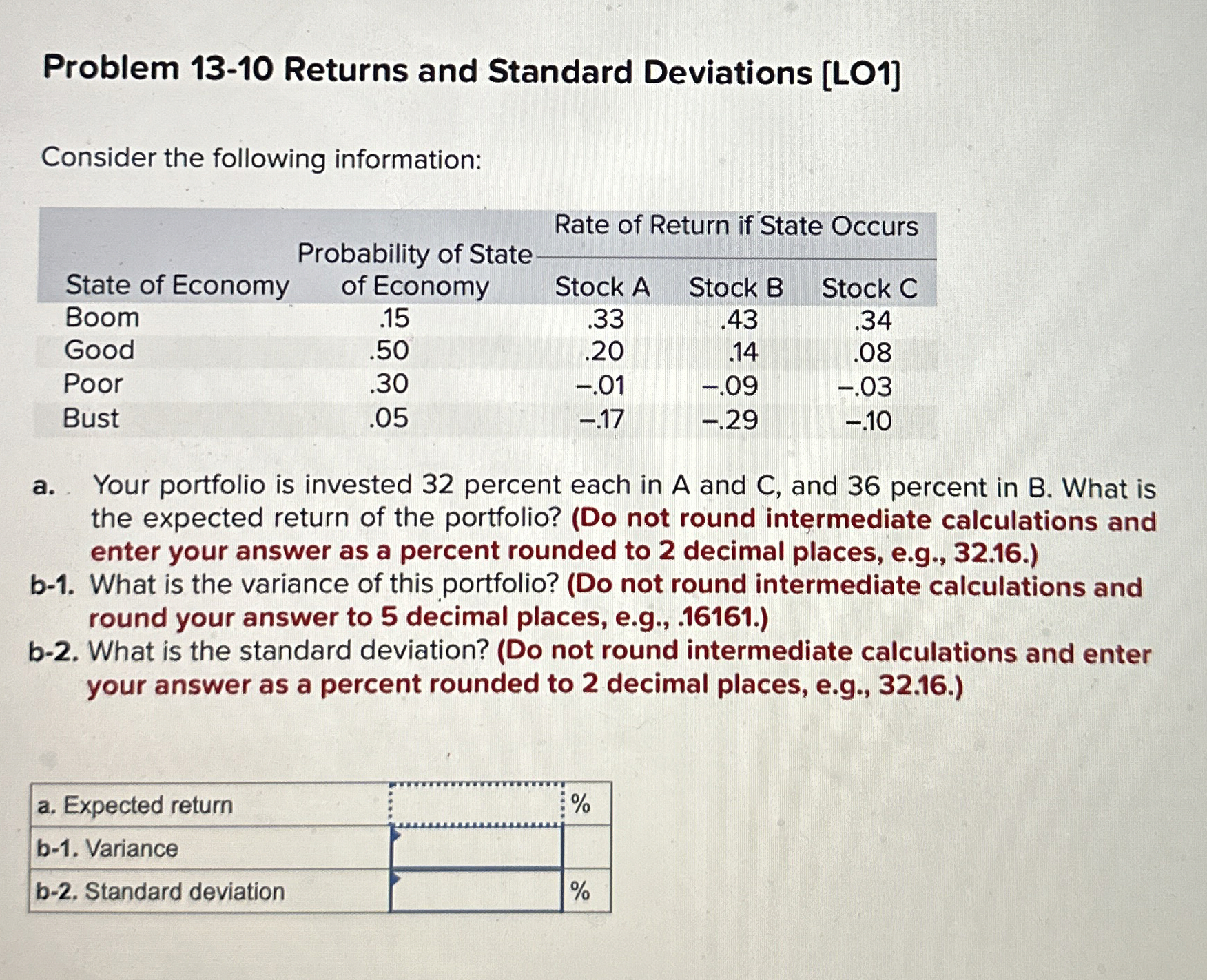  Problem 13-10 Returns and Standard Deviations [LO1] Consider the following information:
