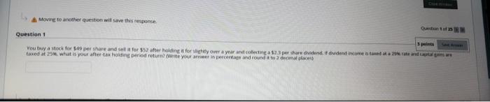  Moving to another question will save this response Question 1 You