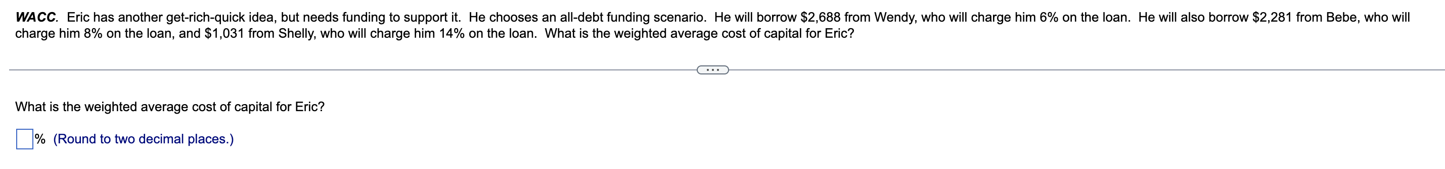  WACC. Eric has another get-rich-quick idea, but needs funding to support