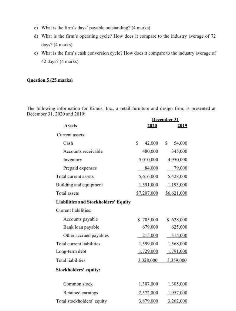 the firm's days' payable outstanding? (4 marks) d) What is the firm's