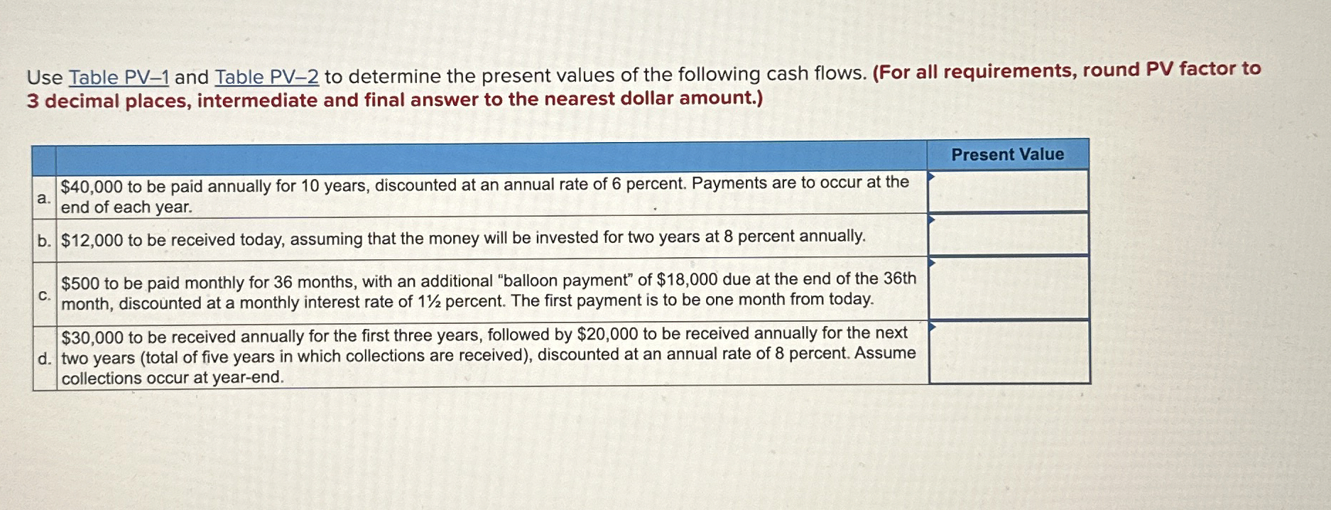  Use Table PV-1 and Table PV-2 to determine the present values