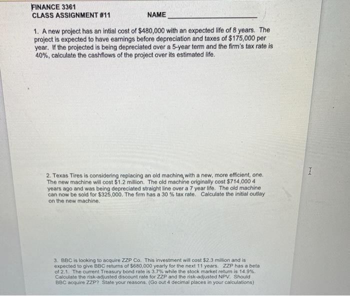  FINANCE 3361 CLASS ASSIGNMENT #11 NAME 1. A new project has