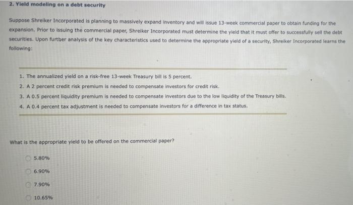  2. Yield modeling on a debt security Suppose Shrelker Incorporated is