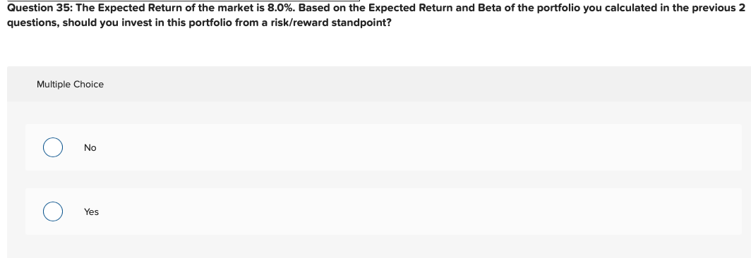 700,000 8.0% 0.9 Question 33: What is the Expected Return of the