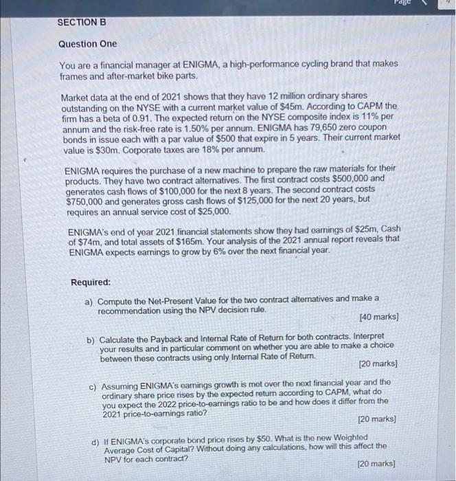 asap SECTION B Question One You are a financial manager at ENIGMA,