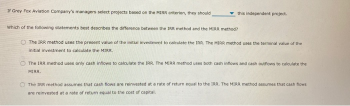 is reject or accept. 4. Modified Internal rate of return (MIRR) The