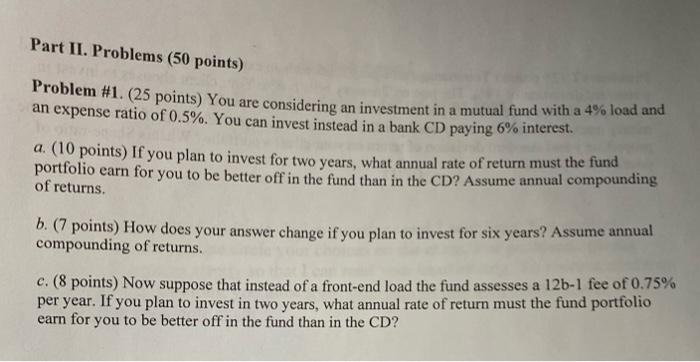  Part II. Problems (50 points) a Problem #1. (25 points) You