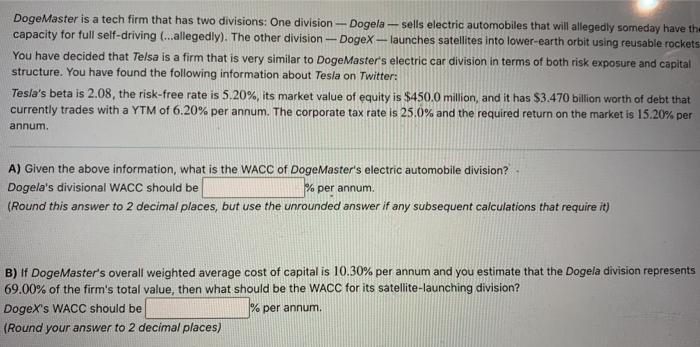  DogeMaster is a tech firm that has two divisions: One division