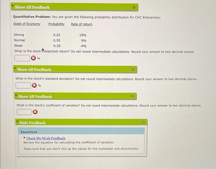  Show All Feedback Quantitative Problem: You are given the following probability