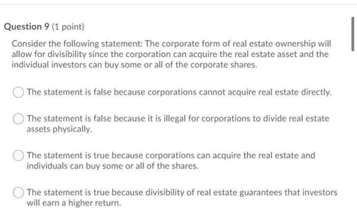  Question 9 (1 point) Consider the following statement: The corporate form