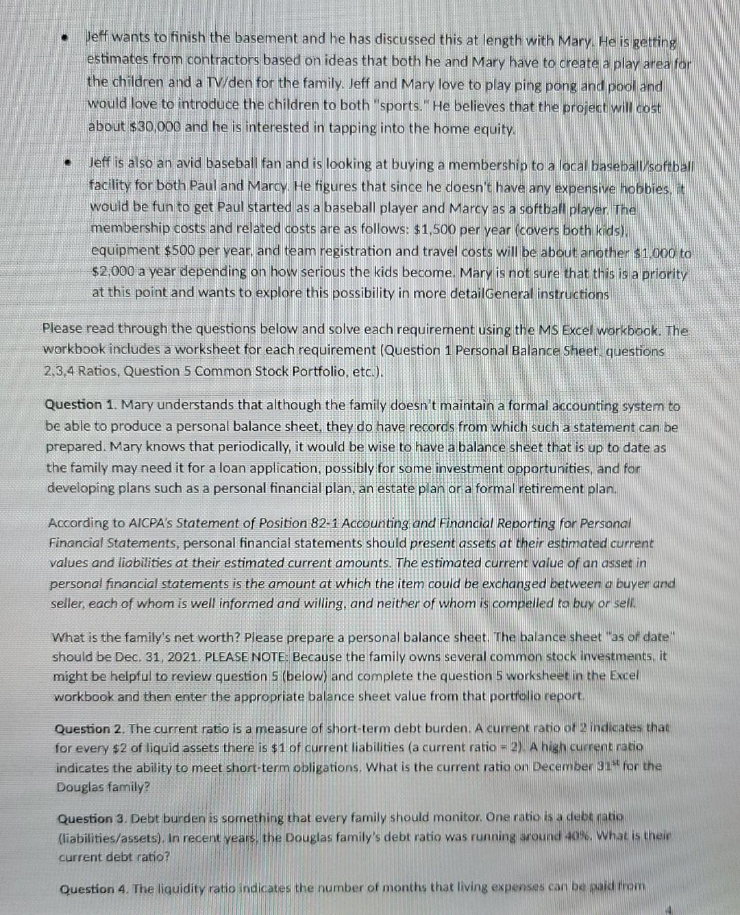 6 and Marcy age 7. The Douglas' do not have substantial assets
