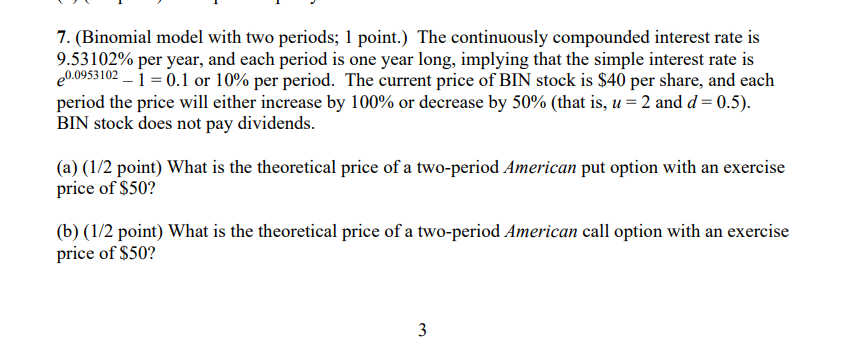 7. (Binomial model with two periods; 1 point.) The continuously compounded