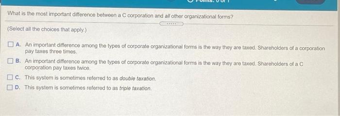  What is the most important difference between a C corporation and