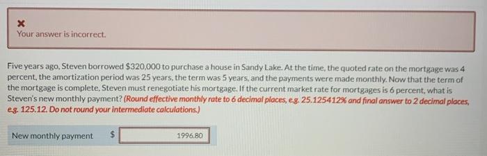 *Interest rate is compounded semi-annually* X Your answer is incorrect. Five years