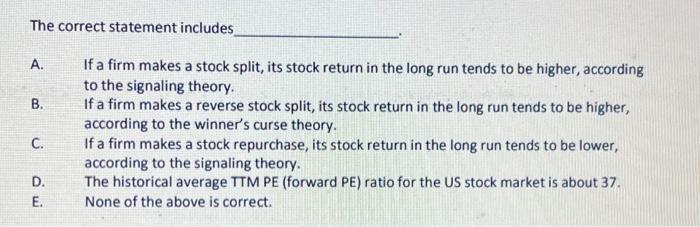  The correct statement includes A. If a firm makes a stock