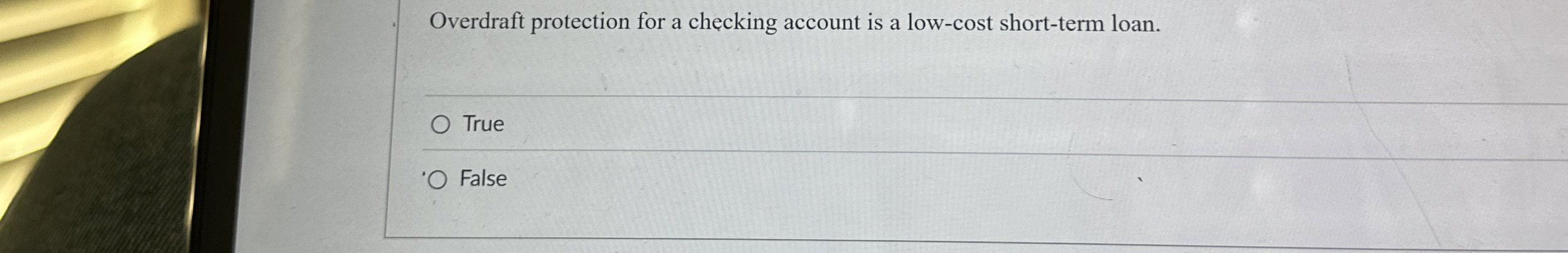  Overdraft protection for a checking account is a low-cost short-term loan.