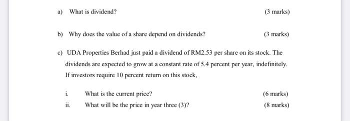  a) What is dividend? (3 marks) b) Why does the value