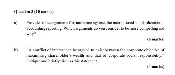  Question 3 (10 marks) a) Provide some arguments for, and some