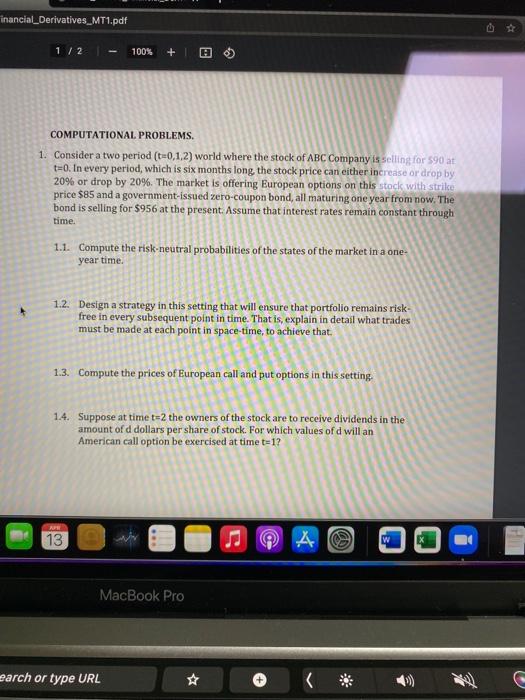  inancial_Derivatives_MT1.pdf 1/2 100% + 0 COMPUTATIONAL PROBLEMS. 1. Consider a two
