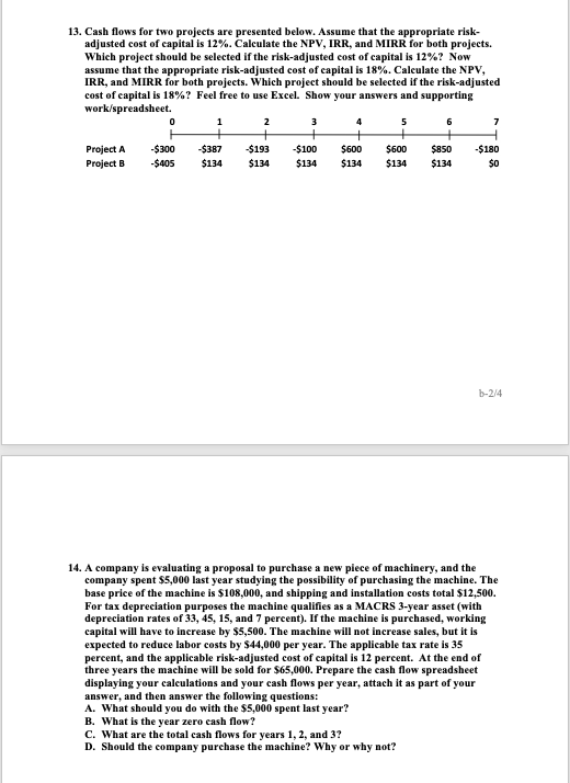 13. Cash flows for two projects are presented below. Assume that