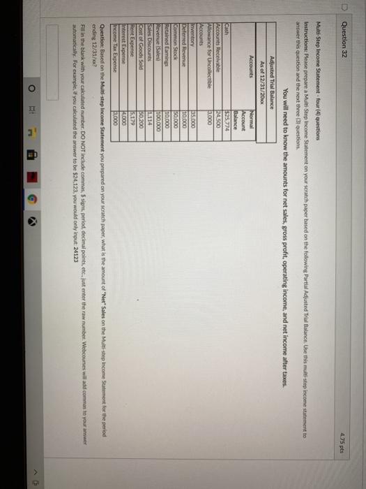  Question 32 4.75 pts Multi-Step Income Statement - four (4) questions