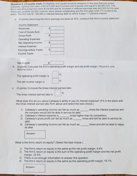 Question 5. (15 points total) (Profitability and capital structure analysis) In