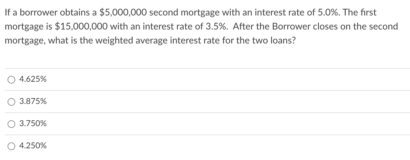  If a borrower obtains a $5,000,000 second mortgage with an interest